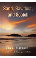 Sand, Sawdust, and Scotch