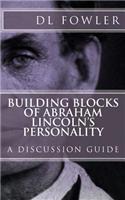 Building Blocks of Abraham Lincoln's Personality: A Discussion Guide