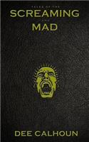 Tales of the Screaming and Mad