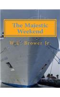 Majestic Weekend