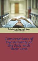 Conversations of two servants of the sick with their Lord