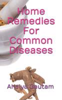 Home Remedies for Common Diseases