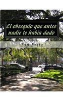 El obsequio que antes nadie te habia dado: (Spanish)