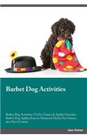 Barbet Dog Activities Barbet Dog Activities (Tricks, Games & Agility) Includes: Barbet Dog Agility, Easy to Advanced Tricks, Fun Games, Plus New Content
