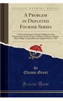 A Problem in Depleted Fourier Series: A Thesis Submitted in Partial Fulfillment of the Requirements for the Degree of Master of Science, Kansan State College of Agriculture and Applied S