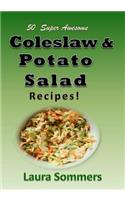 50 Super Awesome Coleslaw and Potato Salad Recipes: A Cookbook Full of Great Mouth Watering Flavorful Coleslaw and Potato Salad Dishes(English)
