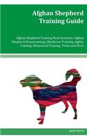 Afghan Shepherd Training Guide Afghan Shepherd Training Book Features: Afghan Shepherd Housetraining, Obedience Training, Agility Training, Behavioral Training, Tricks and More