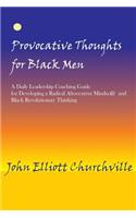 Provocative Thoughts for Black Men