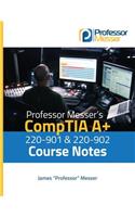 Professor Messer's Comptia A+ 220-901 and 220-902 Course Notes
