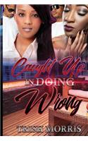 Caught Up in Doing Wrong