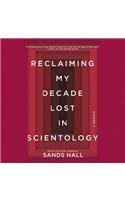 Flunk. Start. Lib/E: Reclaiming My Decade Lost in Scientology