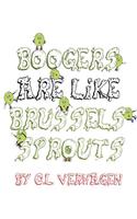 Boogers are like brussels sprouts