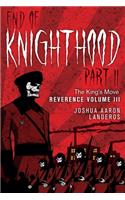 End of Knighthood Part II: The King's Move