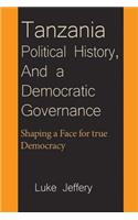 Tanzania Political History, And a Democratic Governance