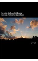 Interesting (but Incomplete) History of Indigenous Peoples of the Amazon Region