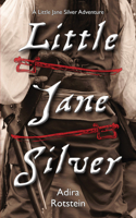 Little Jane Silver: A Little Jane Silver Adventure(1 A Little Jane Silver Adventure)