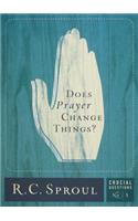 Does Prayer Change Things?