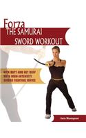 Forza the Samurai Sword Workout