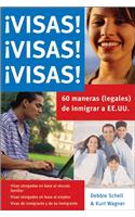 Visas! Visas! Visas!: Sesenta Maneras (Legales) de Inmigrar A Ee.Uu.
