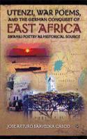 Utenzi, War Poems, And The German Conquest Of East Africa