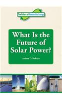 What Is the Future of Solar Power?