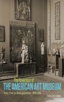 Invention of the American Art Museum