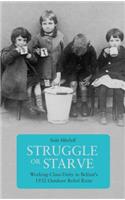 Struggle or Starve