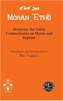 Dionysius Bar Salibi: Commentaries on Myron and Baptism