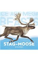 Stag-Moose: (Ice Age Mega Beasts)