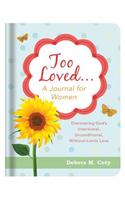 Too Loved. . . a Journal for Women