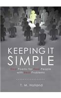 Keeping It Simple: Real Poems for Real People With Real Problems