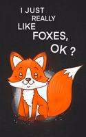 I Just Realy Like foxes ok