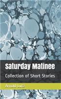Saturday Matinee