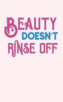 Beauty Doesn't Rinse Off