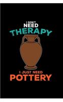 I don't need therapy Pottery