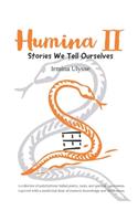 Humina II: Stories We Tell Ourselves