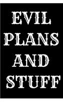 Evil Plans And Stuff Notebook Funny Birthday Gift For Women/Men/Boss/Coworkers/Colleagues/Students/Friends.
