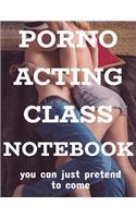 Porno Acting Class Notebook, Funny Fake Book Cover Gag Gift For An Actor / Actress, 90 Page Blank Lined Notebook