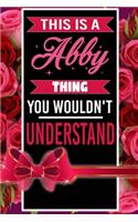 This is An Abby Thing You wouldn't understand personalized name notebook for girls and women