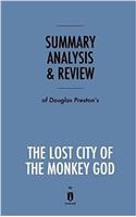 Summary, Analysis & Review of Douglas Preston's the Lost City of the Monkey God by Instaread