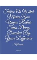 Thrive On What Makes You Unique Rather Than Being Daunted By Your Difference