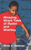 Amazing Shark Tales of Ayden and Sharkey