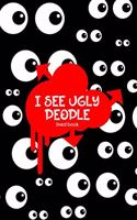 I See Ugly People - Lined Journal: Wide ruled notebook with Fun Spooky theme cover