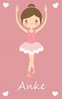 Anke: modernes personalisiertes Ballerina Schulheft / Notizbuch / Tagebuch - viele Vornamen verfügbar - 100 Seiten - liniert - Ballett - Schulanfang - ind