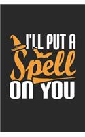 I'll Put A Spell On You: Notebook For Halloween Fans - Lined Paper (6"x 9")