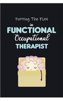 Putting the Fun in Functional Occupational Therapist: A cornell Notebook And Tracker, Journal for OT students or Professionals, Physical Occupational Speech Therapy Journal, occupational therapist noteb