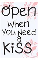 Open When You Need a Kiss