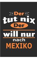 Der tut nix Der will nur nach Mexiko
