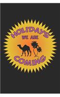 Holidays we are coming: Journal, Notebook - Gift Idea for Holiday & Travel Fans - blank pages - 6x9 - 120 pages