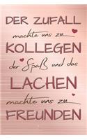 Der Zufall machte uns zu Kollegen: A5 blanko Notizbuch / Notizheft / Tagebuch / Journal zum Abschied einer lieben Kollegin oder Kollegen
